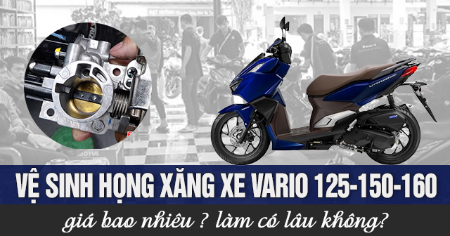 Vệ sinh họng xăng xe Vario 125-150-160 giá bao nhiêu? Làm có lâu không?