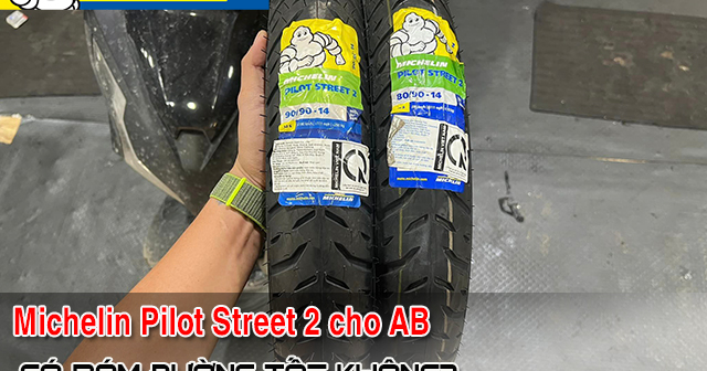 Vỏ Michelin Pilot Street 2 cho AB có bám đường tốt không? 