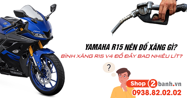 Yamaha R15 2025 nên đổ xăng gì? Bình xăng R15 đổ đầy bao nhiêu lít?