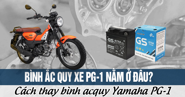 Bình ắc quy xe PG-1 nằm ở đâu? Cách thay bình acquy Yamaha PG-1