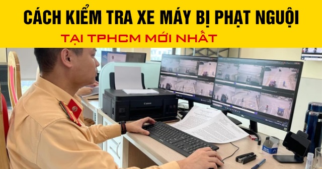 Cách kiểm tra xe máy bị phạt nguội tại TPHCM mới nhất 2025