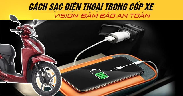 Cách sạc điện thoại trong cốp xe Vision 2025 đảm bảo an toàn