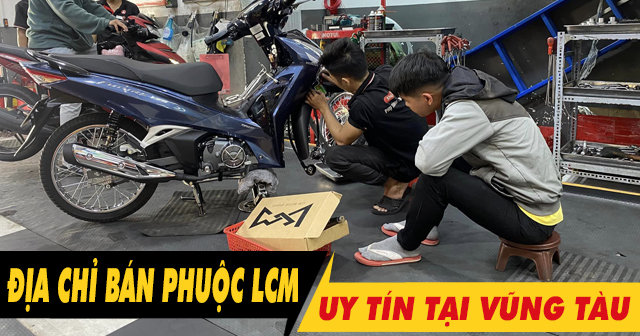 Địa chỉ bán phuộc LCM chính hãng tại Vũng Tàu uy tín?