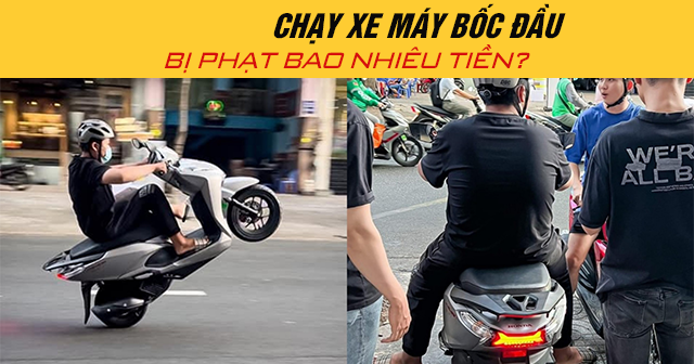 Năm 2025, chạy xe máy bốc đầu bị phạt bao nhiêu tiền?