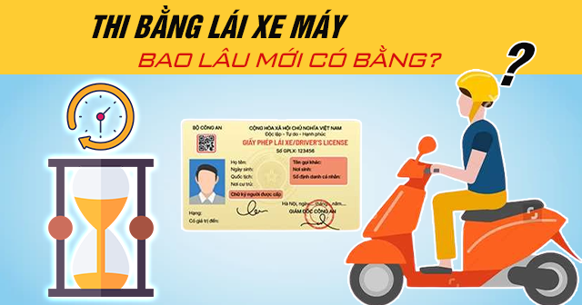 Năm 2025, thi bằng lái xe máy bao lâu mới có bằng?