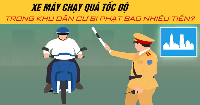 Năm 2025 xe máy chạy quá tốc độ trong khu dân cư bị phạt bao nhiêu tiền?