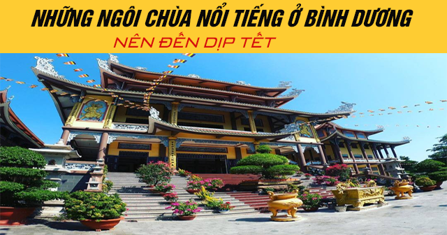 Những ngôi chùa nổi tiếng ở Bình Dương nên đến dịp Tết 2025