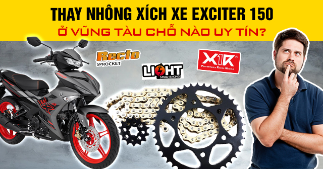 Thay nhông xích xe Exciter 150 ở Vũng Tàu chỗ nào uy tín?