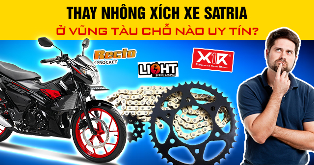 Thay nhông xích xe Satria ở Vũng Tàu chỗ nào uy tín?