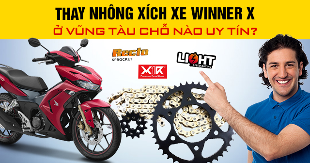 Thay nhông xích xe Winner X ở Vũng Tàu chỗ nào uy tín?