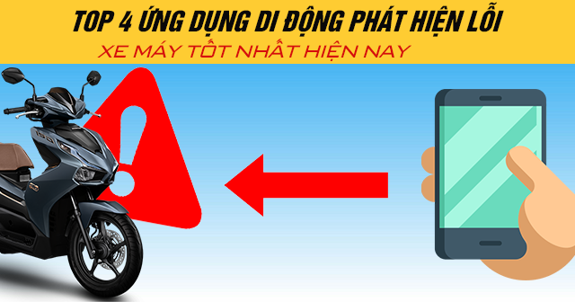 Top 4 ứng dụng di động phát hiện lỗi xe máy tốt nhất hiện nay 2025