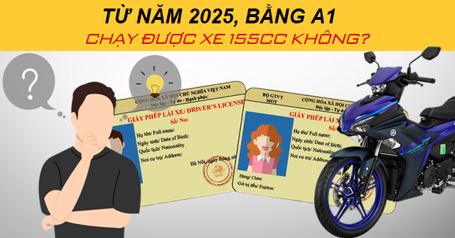 Từ 2025, bằng lái A1 chạy được xe 155cc không?
