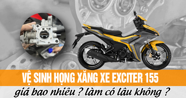 Vệ sinh họng xăng xe Exciter 155 giá bao nhiêu? Làm có lâu không?