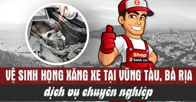 Vệ sinh họng xăng xe máy ở đâu tại Vũng Tàu - Bà Rịa dịch vụ chuyên nghiệp?