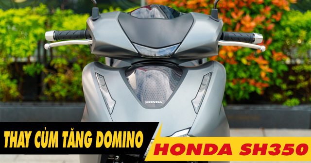 Xe SH350i 2026 thay cùm tăng tốc Domino có phù hợp?