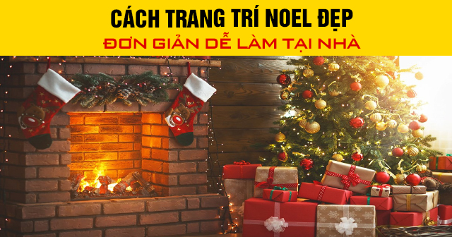 Cách trang trí Noel đẹp đơn giản dễ làm tại nhà