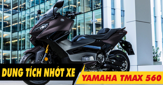 Dung tích nhớt xe TMax 560 bao nhiêu lít? Loại nhớt nào phù hợp?