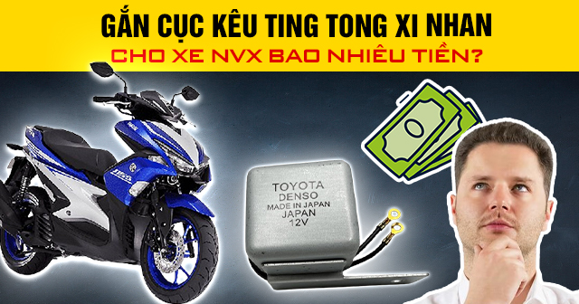 Gắn cục kêu ting tong xi nhan cho xe NVX bao nhiêu tiền?