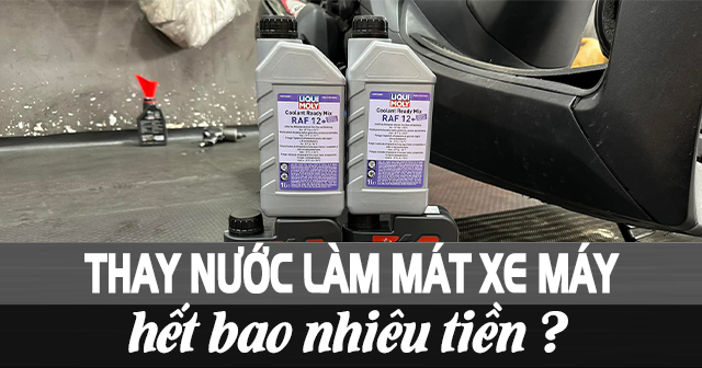 Thay nước làm mát xe máy hết bao nhiều tiền?