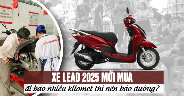 Xe Lead 2025 mới mua đi bao nhiêu km thì bảo dưỡng?