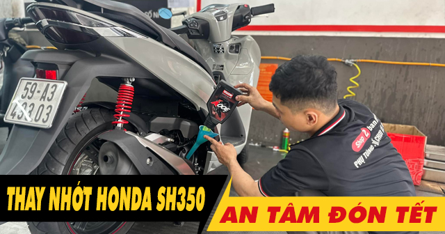 Chọn dầu nhớt tốt cho SH350i thay dịp cuối năm an tâm đón tết 2025