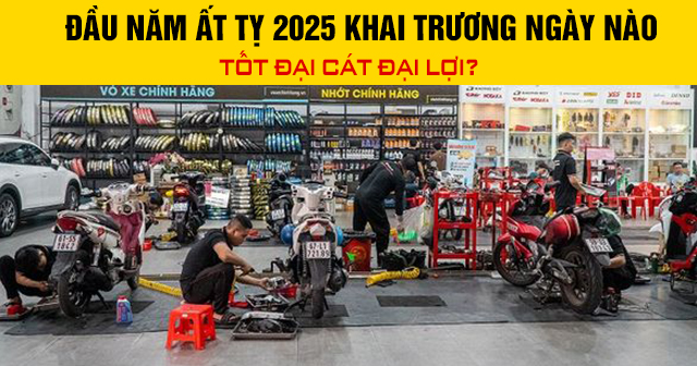 Đầu năm Ất Tỵ 2025 khai trương ngày nào tốt đại cát đại lợi?