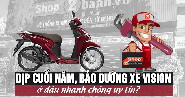 Dịp cuối năm, bảo dưỡng xe Vision ở đâu nhanh chóng uy tín?