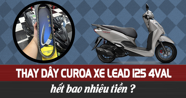 Thay dây curoa xe Lead 125 4val hết bao nhiêu tiền?