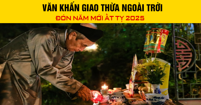 Văn khấn giao thừa ngoài trời đón năm mới Ất Tỵ 2025