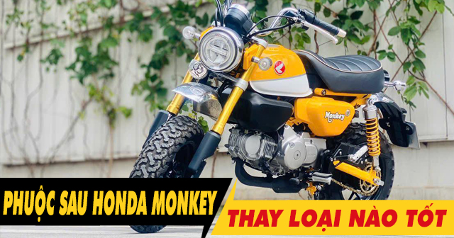 Nên chọn mua phuộc sau xe Honda Monkey 125 loại nào tốt nhất?