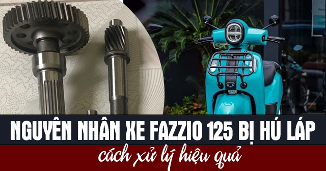 Nguyên nhân xe Fazzio 125 bị hú láp và cách xử lý hiệu quả