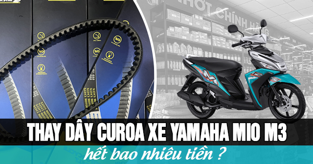 Thay dây curoa xe Mio M3 hết bao nhiêu tiền?