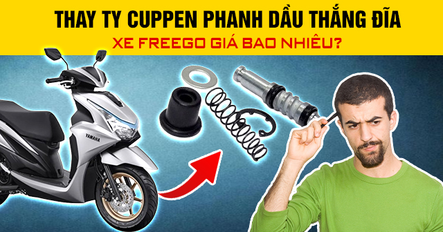 Thay ty cuppen phanh dầu thắng đĩa xe Freego giá bao nhiêu?