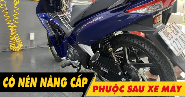 Vì sao cần nâng cấp phuộc sau cho xe máy?