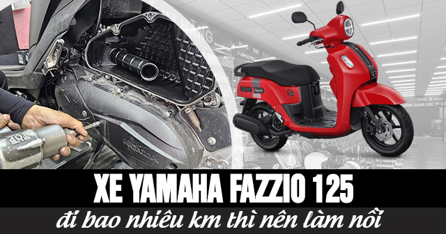 Xe Yamaha Fazzio 125 đi bao nhiêu km thì nên làm nồi?