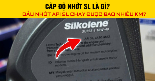 Cấp độ nhớt SL là gì? Dầu nhớt API SL chạy được bao nhiêu km?
