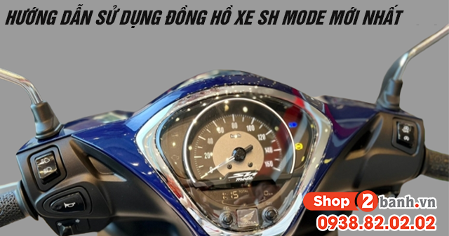 Hướng dẫn sử dụng đồng hồ xe SH Mode mới nhất