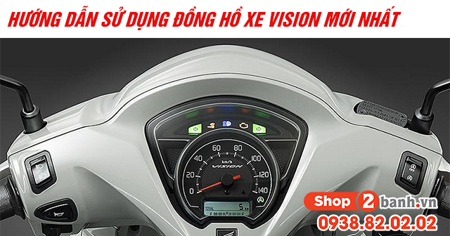 Hướng dẫn sử dụng đồng hồ xe Vision mới nhất