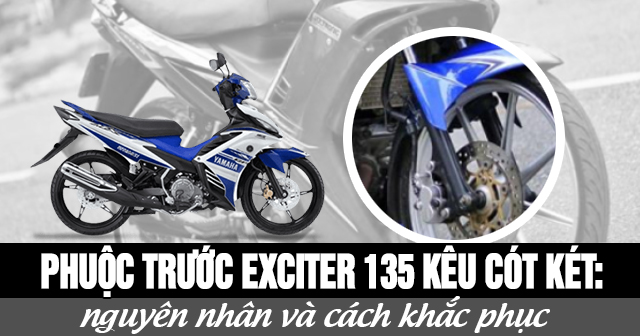 Phuộc trước Exciter 135 kêu cót két: Nguyên nhân và cách khắc phục
