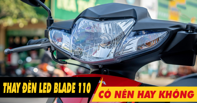 Có nên thay đèn led 2 tầng cho xe Blade 110 không?
