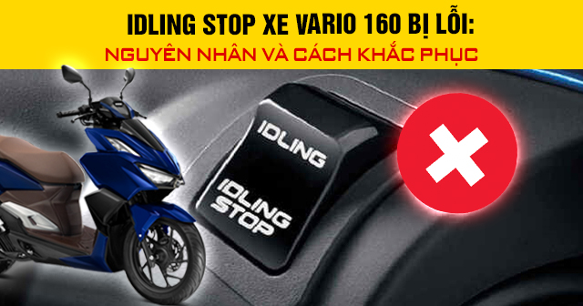 Idling Stop xe Vario 160 bị lỗi: Nguyên nhân và cách khắc phục