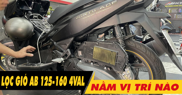 Lọc gió xe AB 125-160 4val nằm ở đâu? Bao lâu thì nên thay mới?