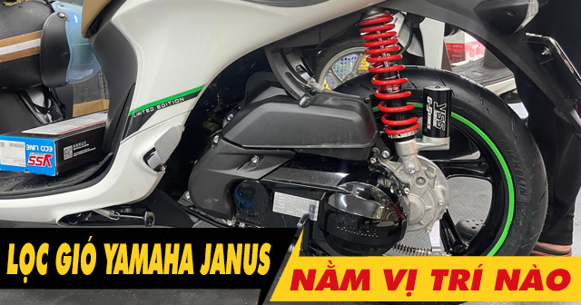 Lọc gió xe Janus nằm ở đâu? Bao lâu thì nên thay mới?