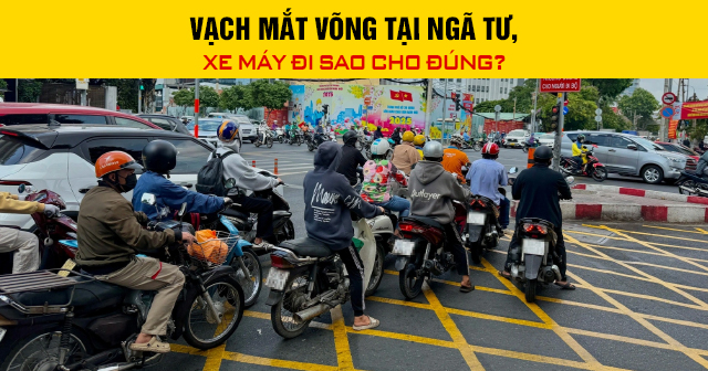 Vạch mắt võng tại ngã tư, xe máy đi sao cho đúng?