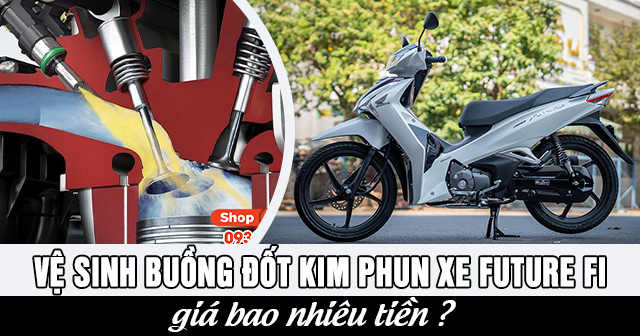 Vệ sinh buồng đốt kim phun xe Future Fi giá bao nhiêu?