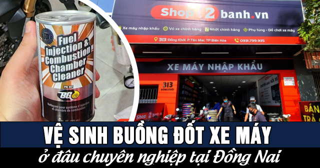 Vệ sinh buồng đốt xe máy ở đâu chuyên nghiệp tại Đồng Nai?