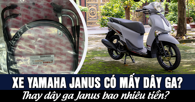 Xe Yamaha Janus có mấy dây ga? Thay dây ga Janus bao nhiêu tiền?