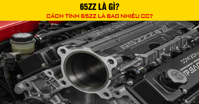 65zz là gì? Cách tính 65zz là bao nhiêu cc?