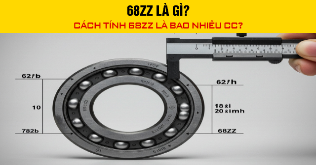 68zz là gì? Cách tính 68zz là bao nhiêu cc?