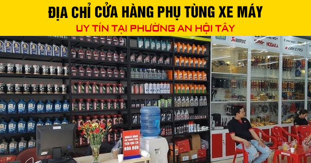 Địa chỉ cửa hàng phụ tùng xe máy uy tín tại phường An Hội Tây